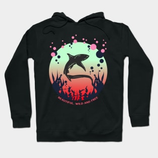 Shark - Beautiful Wild and Free Hoodie